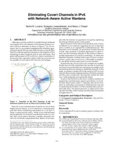 Eliminating Covert Channels in IPv6 with Network-Aware Active Wardens Norka B. Lucena, Grzegorz Lewandowski, and Steve J. Chapin Systems Assurance Institute Department of Electrical Engineering and Computer Science Syrac
