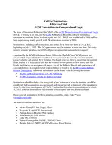 Call for Nominations Editor-In-Chief ACM Transactions on Computational Logic The term of the current Editor-in-Chief (EiC) of the ACM Transactions on Computational Logic (TOCL) is coming to an end, and the ACM Publicatio