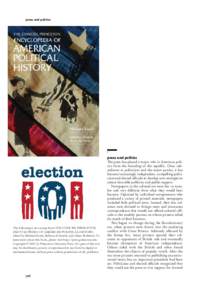 press and politics  The following is an excerpt from THE CONCISE PRINCETON ENCYCLOPEDIA OF AMERICAN POLITICAL HISTORY, edited by Michael Kazin, Rebecca Edwards, and Adam Rothman. To learn more about this book, please vis
