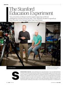 education  The Stanford Education Experiment Two university professors let the public take their artificial intelligence course online, for free. Then 160,000 students signed up.