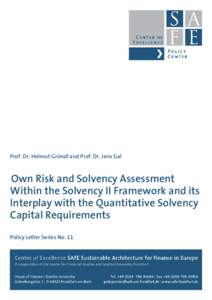 Prof. Dr. Helmut Gründl and Prof. Dr. Jens Gal  Own Risk and Solvency Assessment Within the Solvency II Framework and its Interplay with the Quantitative Solvency Capital Requirements