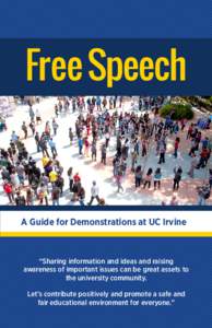 Free Speech  A Guide for Demonstrations at UC Irvine “Sharing information and ideas and raising awareness of important issues can be great assets to