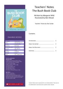Teachers’ Notes The Bush Book Club OMNIBUS BOOKS Written by Margaret Wild Illustrated by Ben Wood