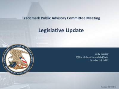 Trademark Public Advisory Committee Meeting  Legislative Update Judy Grundy Office of Governmental Affairs