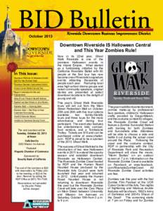 October[removed]Downtown Riverside IS Halloween Central and This Year Zombies Rule!  In This Issue: