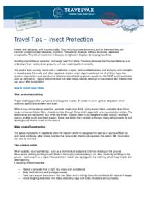 Travel Tips – Insect Protection Insects are real pests, and they are crafty: They not only cause discomfort, but for travellers they can transmit numerous major diseases, including Yellow fever, Malaria, Dengue fever a