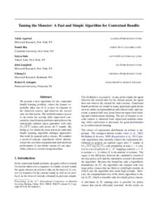 Taming the Monster: A Fast and Simple Algorithm for Contextual Bandits  Alekh Agarwal Microsoft Research, New York, NY  ALEKHA @ MICROSOFT. COM