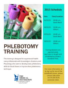 2015 Schedule Date: PHLEBOTOMY TRAINING This training is designed for experienced health