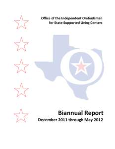 Office of the Independent Ombudsman for State Supported Living Centers Biannual Report Decembe 2011-May2012