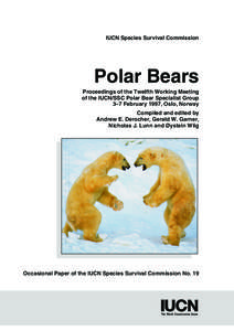 IUCN Species Survival Commission  Polar Bears Proceedings of the Twelfth Working Meeting of the IUCN/SSC Polar Bear Specialist Group