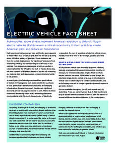 Electric Vehicle Fact Sheet Automobiles, above all else, represent America’s addiction to dirty oil. Plug-in electric vehicles (EVs) present a critical opportunity to slash pollution, create American jobs, and reduce o