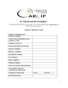St. Vincent and the Grenadines Tel[removed][removed]ext[removed]Fax: ([removed]Email: [removed] Website: www.carcipsvg.gov.vc PROJECT PROPOSAL FORM COMPANY INFORMATION