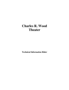Charles R. Wood Theater Technical Information Rider  Contact Information