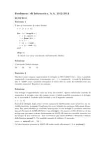 Fondamenti di Informatica, A.A/2013 Esercizio 1 ` dato il frammento di codice Matlab E v = [ ] ;