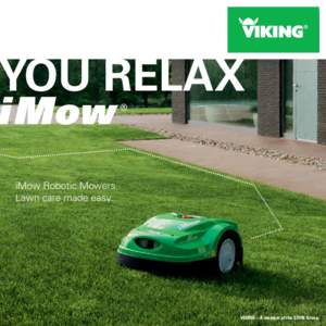 iMow Robotic Mowers. Lawn care made easy. VIKING – A member of the STIHL Group.  Lawn care while you relax