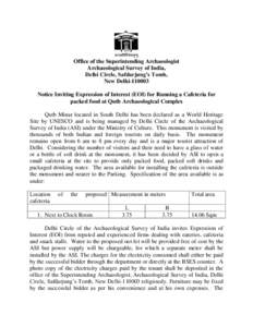 Office of the Superintending Archaeologist Archaeological Survey of India, Delhi Circle, Safdarjung’s Tomb, New DelhiNotice Inviting Expression of Interest (EOI) for Running a Cafeteria for packed food at Qutb 
