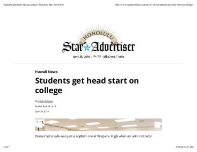 Students get head start on college | Honolulu Star-Advertiser  http://www.staradvertiser.com/hawaii-news/students-get-head-start-on-college/ April 25, 2016 |