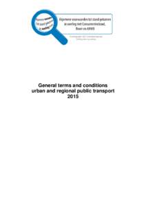 General terms and conditions urban and regional public transport 2015 Introduction These general terms and conditions urban and regional public transport are applicable to the use of