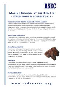 MARINE BIOLOGY AT THE RED SEA - EXPEDITIONS & COURSES 2015 STUDENTS ACADEMY (WINTER ACADEMY & SUMMER ACADEMY) 5-weeks academy (marine biology course and workshop) exclusive for students! Package includes accommodation, a