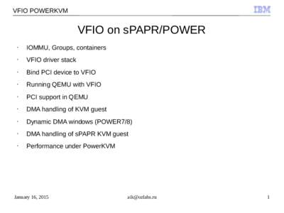 VFIO POWERKVM  VFIO on sPAPR/POWER •  IOMMU, Groups, containers