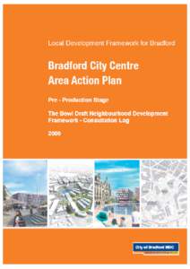Local Development Framework for Bradford  1 BCCAAP Pre-production Stage – Draft Bowl Neighbourhood Development Framework Consultations