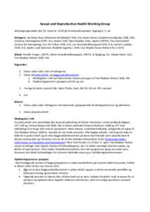 Sexual and Reproductive Health Working Group Arbejdsgruppemøde den 29. marts kl. 14:30 på Kommunehospitalet, Bygning 9, 2. sal Deltagere: Ida Marie Boas (Maternity Worldwide/ ISIM, KU), Nana Hansen (studentermedhjælp,