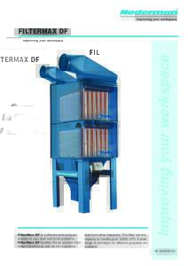 FilterMax DF is a efficient and compact solution to your dust and fume problems. FilterMax DF handles the air polution from metal industries as well as non explosive  dust from other industries. The filter has the