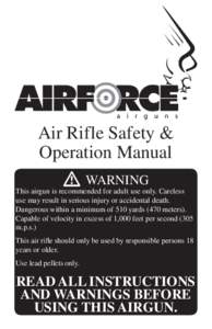 Air Rifle Safety & Operation Manual m WARNING  This airgun is recommended for adult use only. Careless