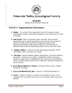 Temecula Valley Genealogical Society BYLAWS (Replaces All Previous Versions) Article I: Organizational Information A. Name