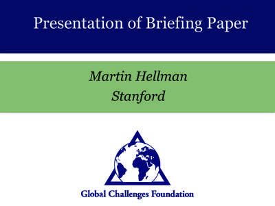 Presentation of Briefing Paper Martin Hellman Stanford Briefing paper