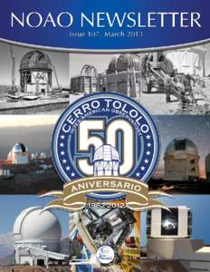 NOAO Newsletter NATIONAL OPTICAL ASTRONOMY OBSERVATORY ISSUE 107 — MARCH 2013 Director’s Corner
