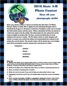 2016 State 4-H Photo Contest Show off your photography skills! Enter your photos to have a chance of winning the 2016 State 4-H Photo Contest. Photos in either film or digital can be submitted through mail or