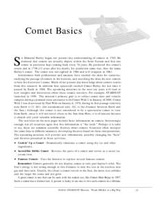 Comet Basics  S ir Edmund Halley began our present day understanding of comets in[removed]He deduced that comets are actually objects within the Solar System and that one