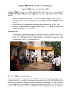 Regional Medical Research Centre, Belagavi Report on Vigilance Awareness Week, 2015 As part of Vigilance Awareness Week activities the following events were organized by RMRC, Belagavi with preventive vigilance as a tool