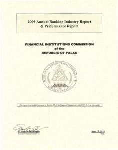 2009 Annual Banking Industry Report & Performance Report FINANCIAL INSTITUTIONS COMMISSION of the REPUBLIC OF PALAU