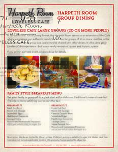harpeth room Group Dining loveless cafe large groups (20 or more people) In our traditional, casual dining format, the Harpeth Room serves as an extension of the Cafe where we prepare our authentic Family Style menu for 