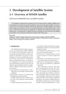 3 Development of Satellite System 3-1 Overview of WINDS Satellite SATO Tetsuo, NAKAMURA Yasuo, and ARAKI Tsunehiko The Wideband InterNetworking engineering test and Demonstration Satellite (WINDS) aims at developing and 