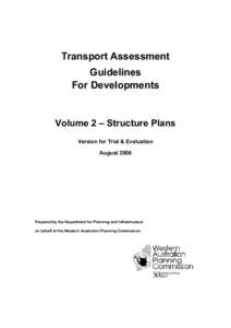 Transport Assessment Guidelines For Developments Volume 2 – Structure Plans Version for Trial & Evaluation