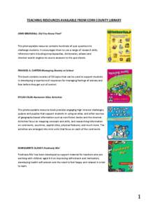TEACHING RESOURCES AVAILABLE FROM CORK COUNTY LIBRARY  JOHN BRUNDALL- Did You Know That? This photcopiable resource contains hundreds of quiz questions to challenge students. It encourages them to use a range of research