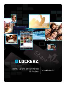 Lockerz Captures a Picture Perfect SQL Database Lockerz Captures a Picture Perfect SQL Database Photo-sharing company allows customers to load and view more