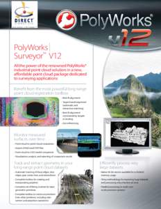 I  PolyWorks Surveyor™ V12 All the power of the renowned PolyWorks® industrial point cloud solution in a new,