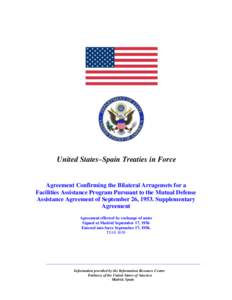 United States–Spain Treaties in Force  Agreement Confirming the Bilateral Arragemets for a Facilities Assistance Program Pursuant to the Mutual Defense Assistance Agreement of September 26, 1953. Supplementary Agreemen