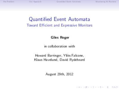 The Problem  Our Approach Quantified Event Automata