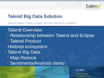 Talend Big Data Solution Talend, Global Leader in Open Source Integration Solutions l l l