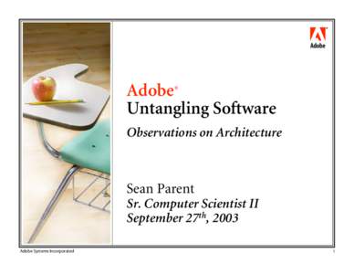 bc Adobe® Untangling Software Observations on Architecture  Sean Parent