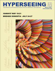 HYPERSEEING The Publication of the International Society of the Arts, Mathematics, and Architecture ISAMA’07 MAYArticles Exhibits Resources