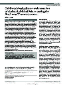 REVIEW www.nature.com/clinicalpractice/endmet Childhood obesity: behavioral aberration or biochemical drive? Reinterpreting the First Law of Thermodynamics