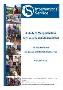 A Study of Marginalisation, Civil Society and Modern Brazil Jolana Hanusova On behalf of International Service