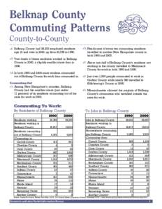 Belknap County Commuting Patterns[removed]and[removed]Belknap County Commuting Patterns County-to-County Belknap County had 28,253 employed residents