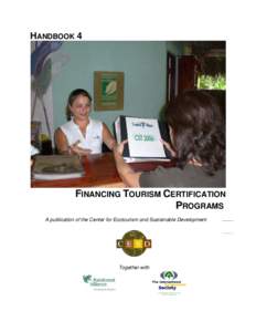 One of the major challenges for sustainable tourism certification is financial sustainability